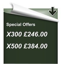 Special Offers  X300 £246.00     X500 £384.00
